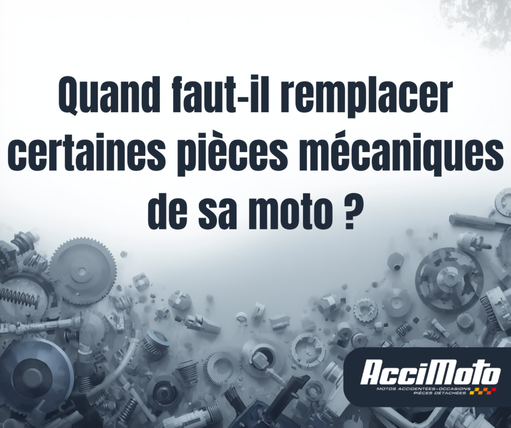 Quand faut-il replacer certaines pièces mécaniques de sa moto ?